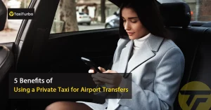 5-Benefits-of-Using-a-Private-Taxi-for-Airport-Transfers